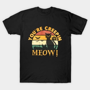 Halloween You're Creepin Meow! Cat T-Shirt